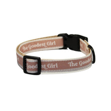 Load image into Gallery viewer, The Goodest Girl Dog Collar